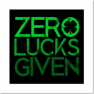 Zero Lucks Given Funny Saint Patricks Day Lucky Shamrock Gift Posters and Art